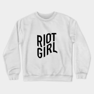 Riot Girl - Feminist Inspired Apparel Crewneck Sweatshirt